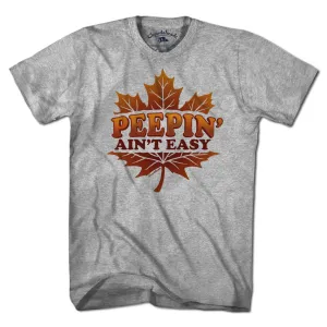 Peepin' Ain't Easy T-Shirt