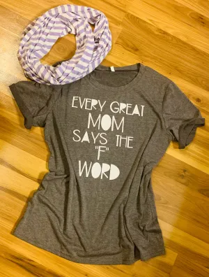 Shirt. Scarf.  { Every great mom says the F word } Fun. Fabulous. Funky. Faith. Fresh. Forgive.